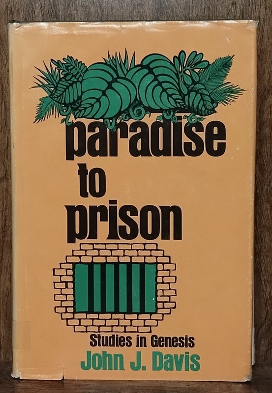 Paradise to Prison Studies in Genesis John J Davis Baker Book House HC 1975