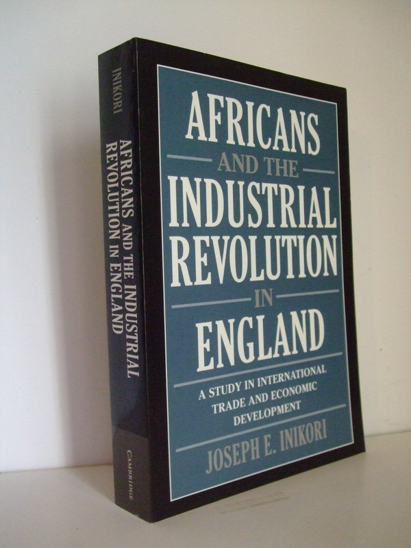 Africans and the Industrial Revolution in England: Study in International Trade