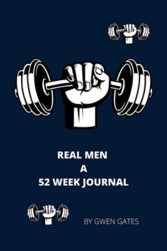 REAL MEN: A 52 WEEK JOURNAL, Brand New, Free shipping in the US