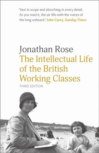The Intellectual Life of the British Working Class, Rose 9780300257847 New..
