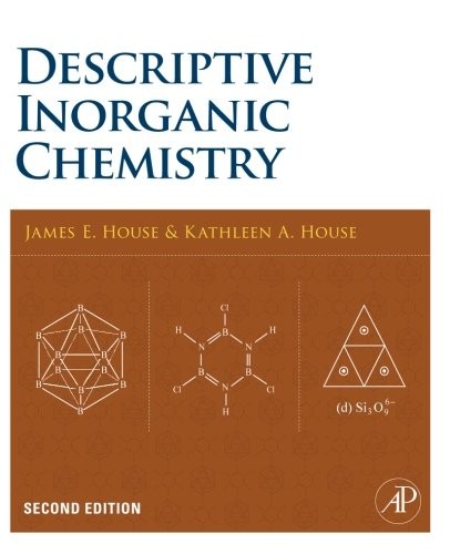 Descriptive Inorganic Chemistry, House, House 9780120887552 Free Shipping.=