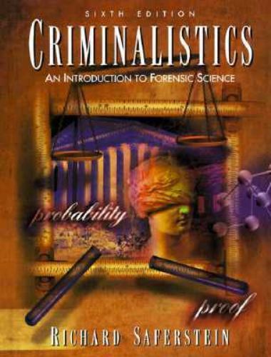 Criminalistics: An Introduction to Forensic Science by Richard Saferstein