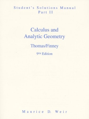 CALCULUS AND ANALYTIC GEOMETRY – STUDENT’S SOLUTIONS By Thomas George B. Jr. VG+