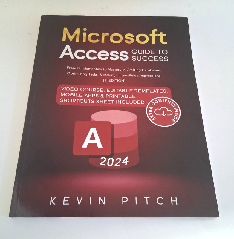 Microsoft Access Guide to Success by Kevin Pitch – 2024, III Edition