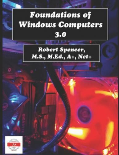 Foundations of Windows Computers 3.0 by Spencer, Robert