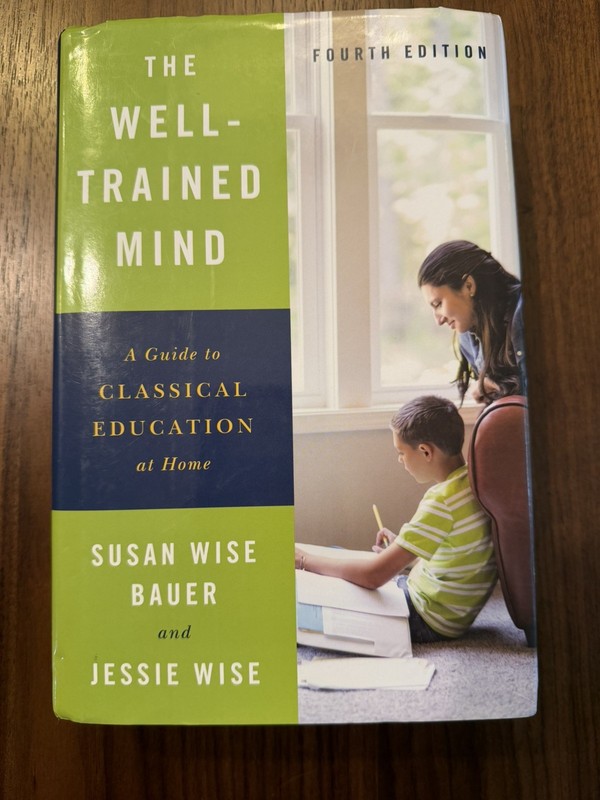 The Well-Trained Mind: A Guide to Classical Education (4th Ed – VERY GOOD)