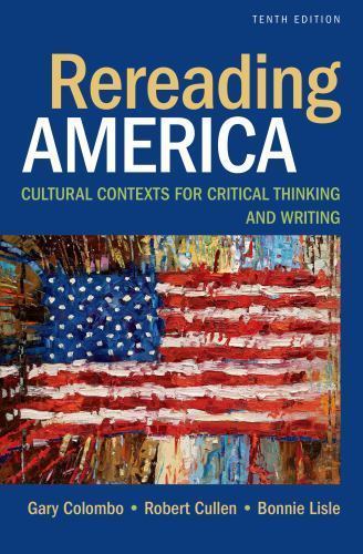Rereading America: Cultural Contexts for Critical Thinking and Writing by Colom