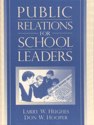 Public Relations for School Leaders by Larry W. Hughes; Don W. Hooper