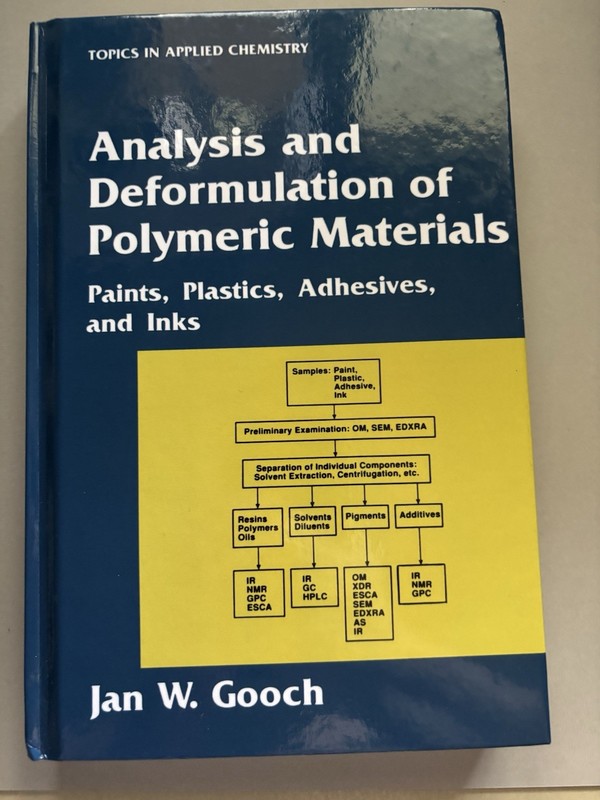 Analysis and Deformulation of Polymeric Materials: Paints, Plastics, Adhesives,
