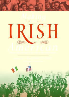 Making the Irish American: History and Heritage of the Irish in the United State