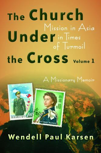 The Church Under the Cross, 67: Mission in Asia in Times of Turmoil: A…