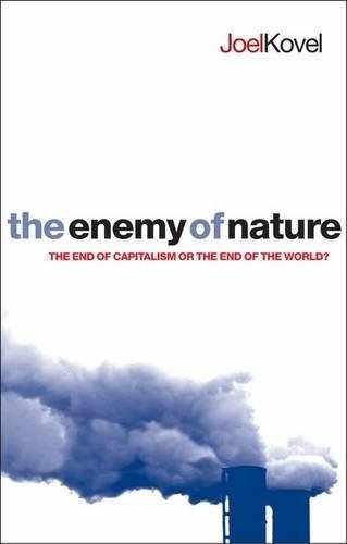The Enemy of Nature: The End of – Paperback, by Kovel Joel – Acceptable n