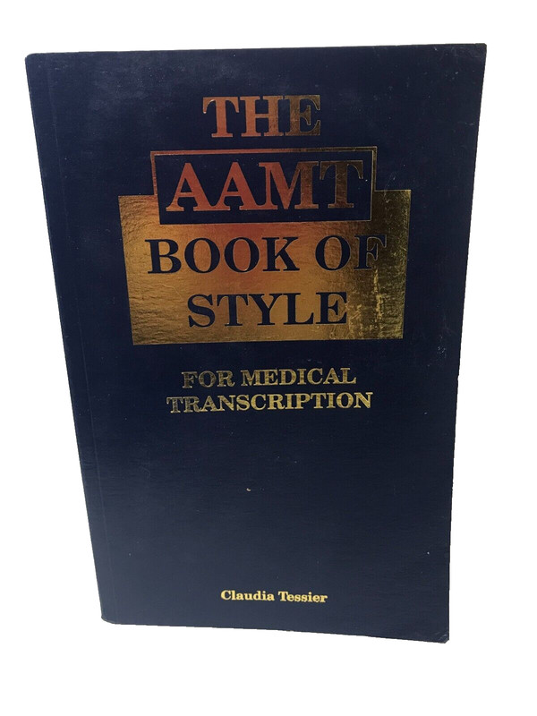 The AAMT Book of Style for Medical Transcription Paperback Claudia Tessier