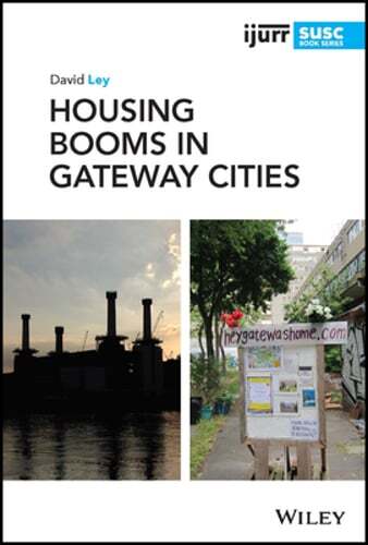 Housing Booms in Gateway Cities by David Ley: New