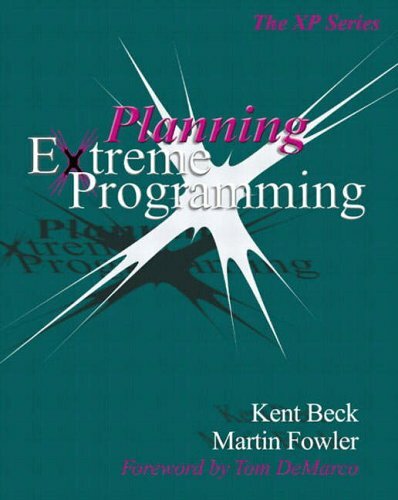 Planning Extreme Programming By Kent Beck, Martin Fowler