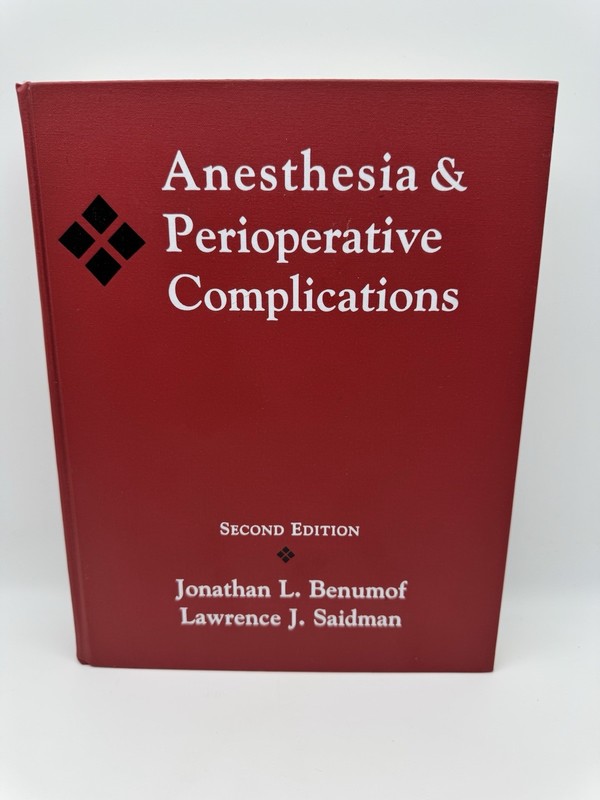 ANESTHESIA & PERIOPERATIVE COMPLICATIONS By Benumof Saidman 2nd Edition 1999