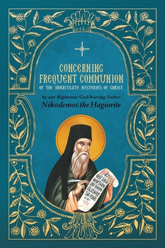 Concerning Frequent Communion of the Immaculate Mysteries of Christ by St Nikode