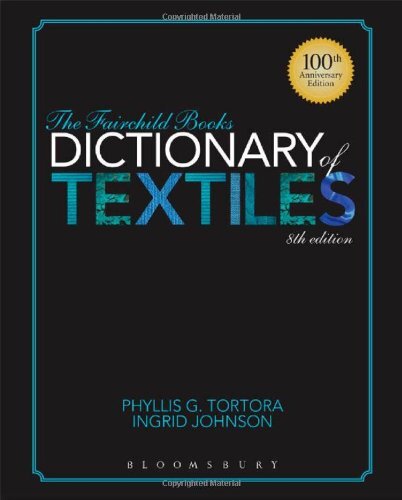 The Fairchild Books Dictionary of Textiles by Ajoy K. Sarkar