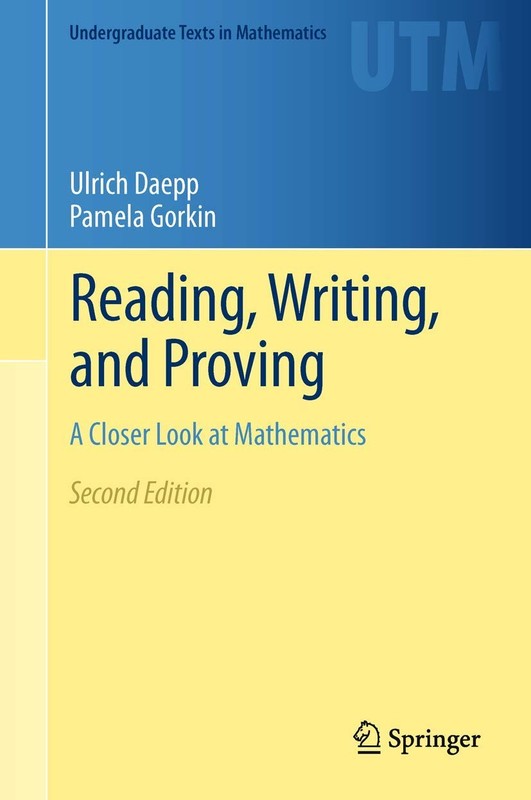 Reading, Writing, and Proving: A Closer Look at Mathematics (Undergraduate T…