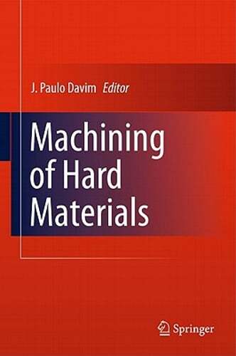 Machining of Hard Materials by J. Paulo Davim: New