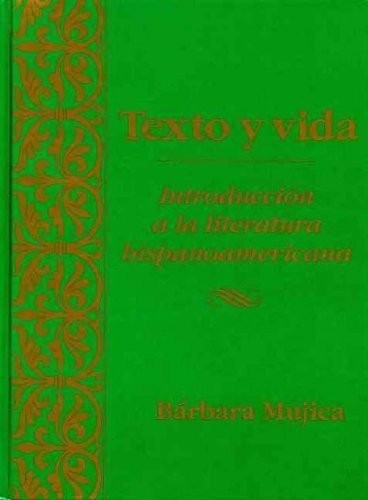 Texto y vida: introducción a la literatura hispanoamericana – Barbara Mujic…