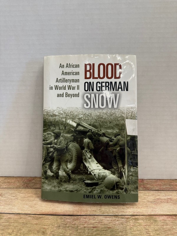 Blood on German Snow An African American Artilleryman In World War II Good