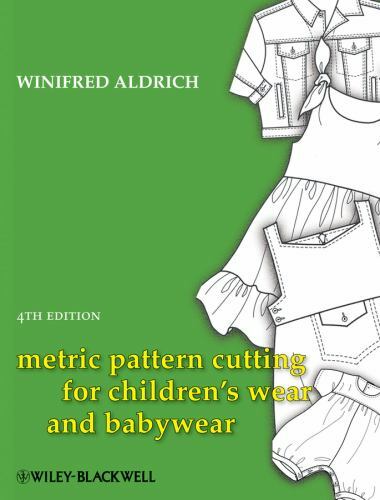 Metric Pattern Cutting for Children’s Wear and Babywear, Aldrich, Winifred, Exce