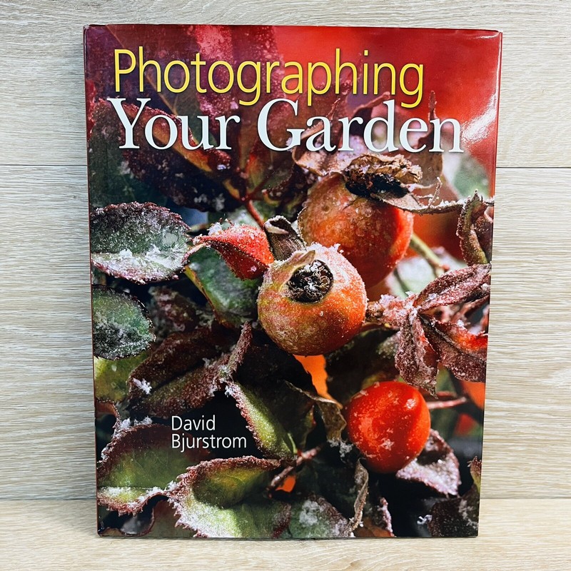 Photographing Your Garden Gardening Camera Photographs Nature Book D. Bjurstrom