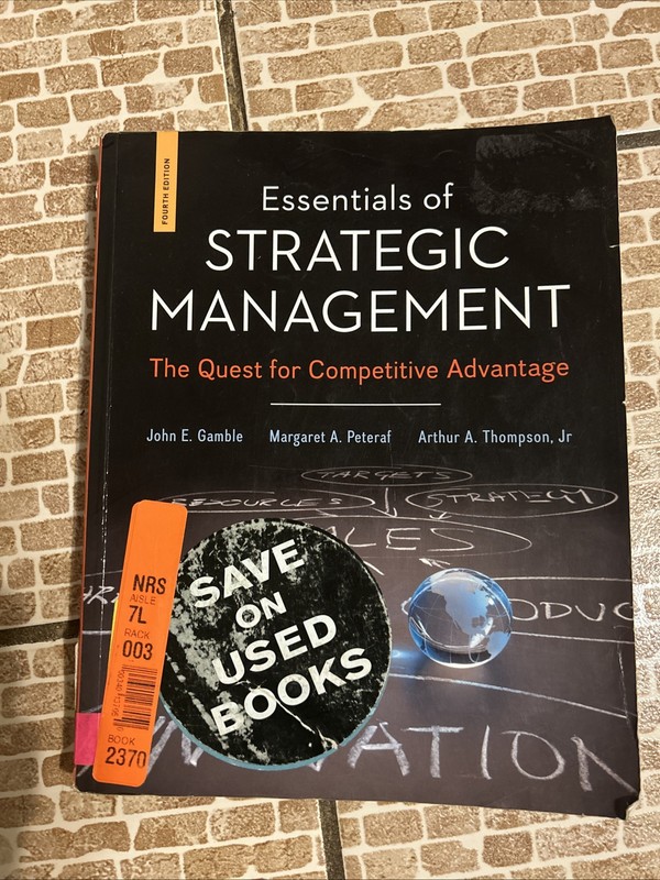 Essentials of Strategic Management : The Quest for Competitive Advantage by John