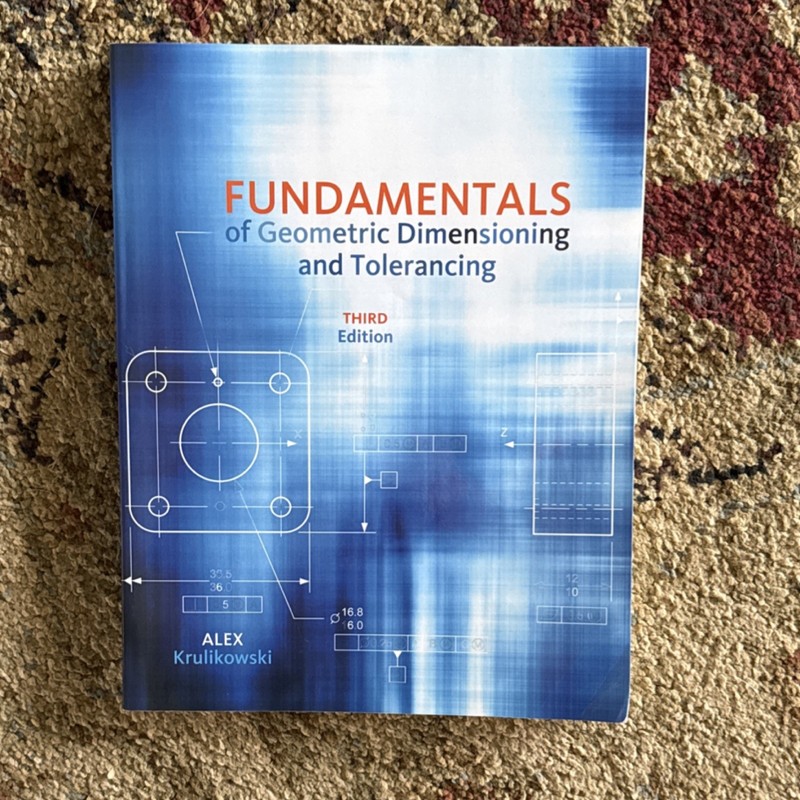 Fundamentals of Geometric Dimensioning Third Edition by Alex Krulikowski Engine…
