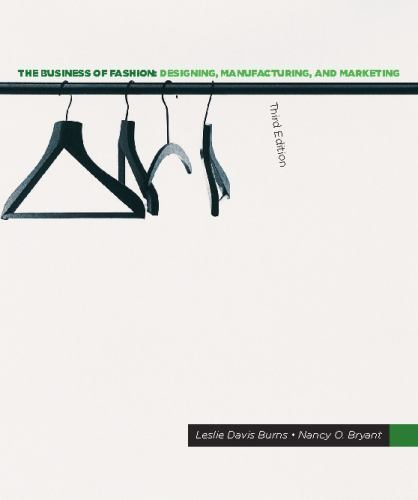 The Business of Fashion 3rd Edition: Designing, Manufacturing, and Marketing