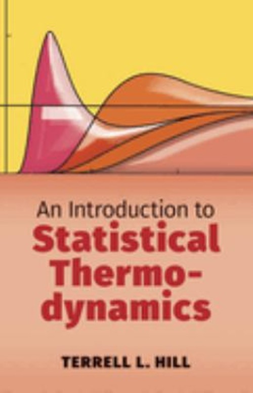 An Introduction to Statistical Thermodynamics Paperback Terrell L
