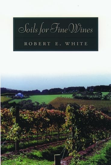 Soils for Fine Wines, White, Robert E.