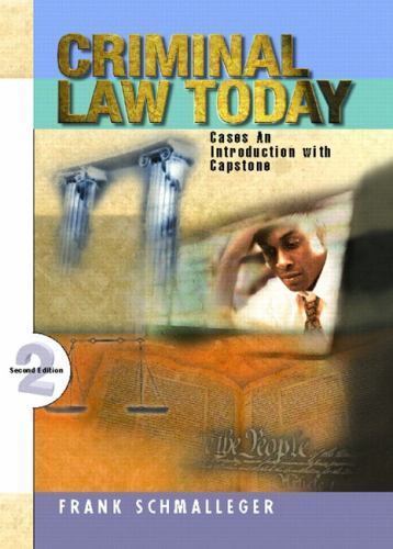 Criminal Law Today: An Introduction with Capstone Cases (2nd Edition)