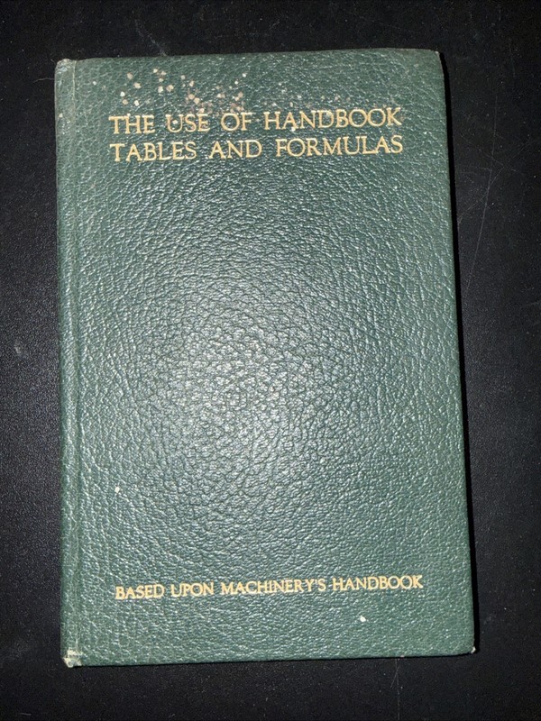 The Use of Handbook Tables and Formulas Based Upon Machinery’s Handbook 1951