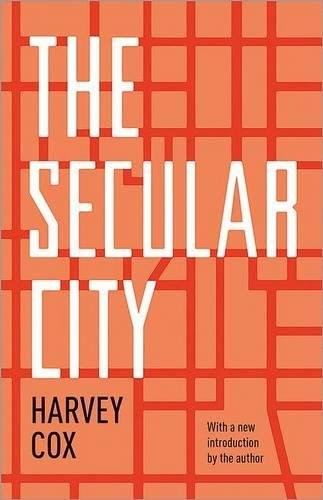 THE SECULAR CITY: SECULARIZATION AND URBANIZATION IN By Harvey Cox **BRAND NEW**
