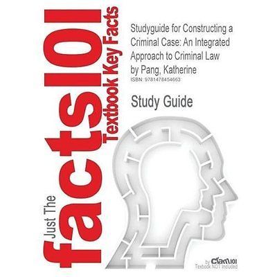 Constructing a Criminal Case: An Integrative Approach to Criminal Law by