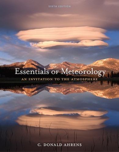 Essentials of Meteorology: An Invitation to the Atmosphere .. Ahrens, C. Donald