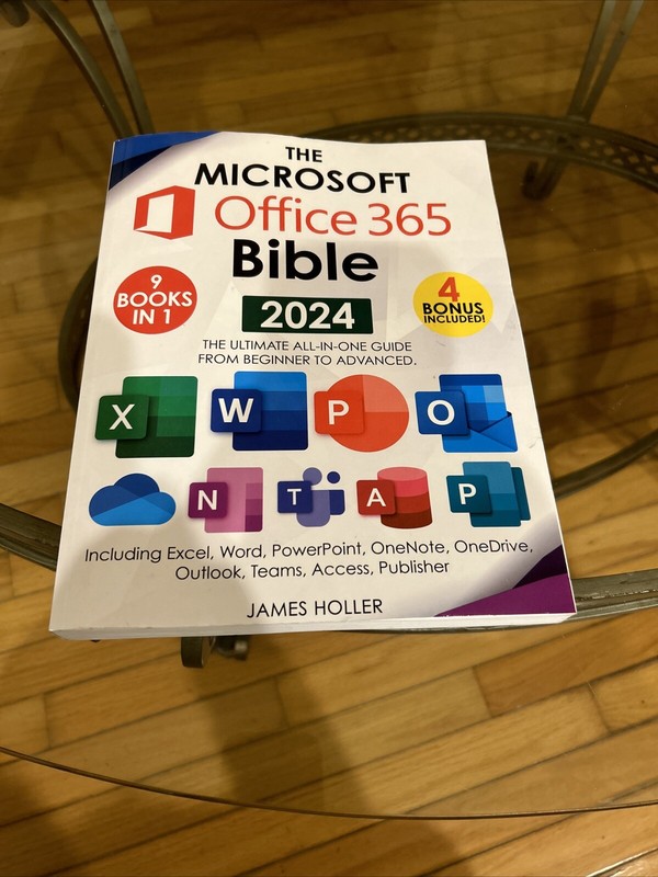 The Microsoft Office 365 Bible – 2024 – 9 Books in 1 4 Bonus Included J. Holler