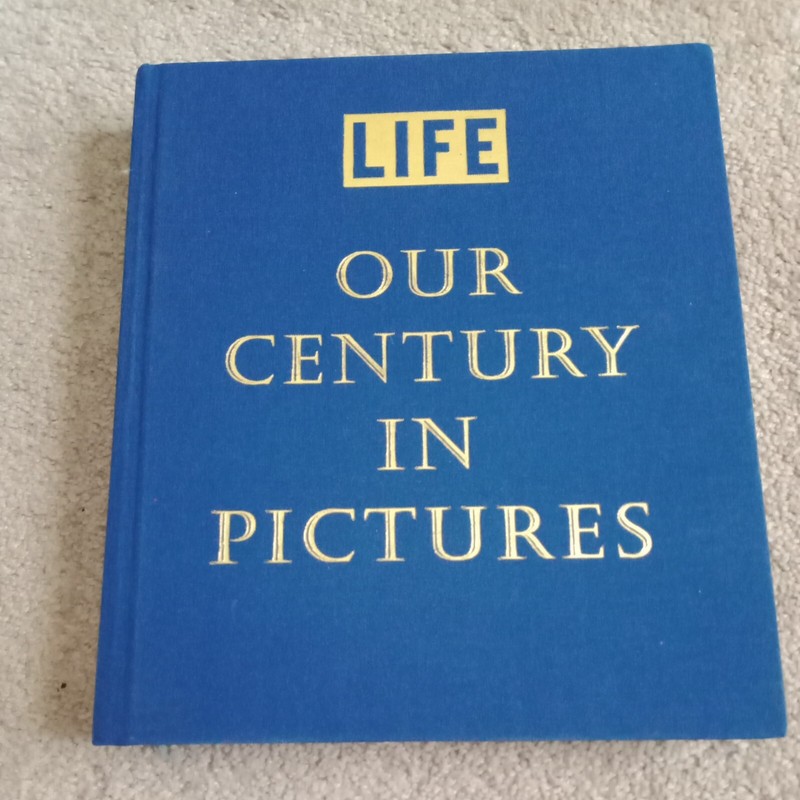 LIFE Our Century In Pictures Edited by Richard B. Stolley