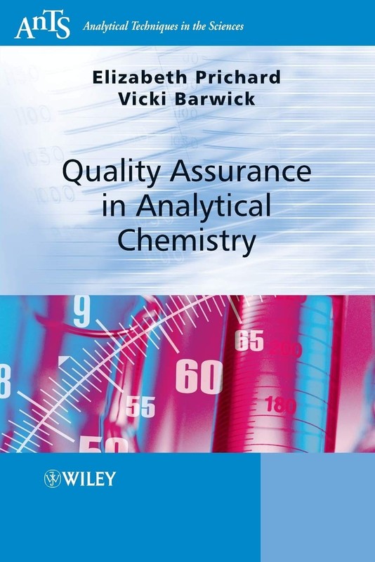 Quality Assurance in Analytical Chemistry (Analytical Techniques in the Scie…
