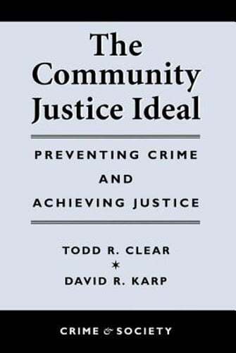 The Community Justice Ideal by Todd R Clear: New
