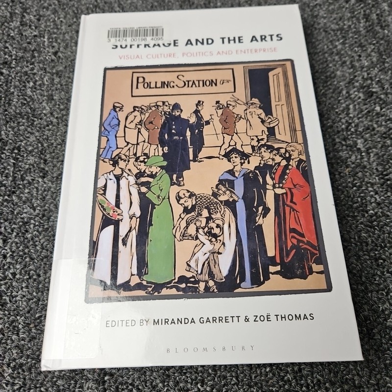 Suffrage And The Arts Visual Culture Politics And Enterprise Bloomsbury 2019