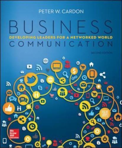 Business Communication: Developing Leaders for a Networked World by Peter Cardon