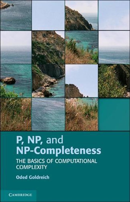 P, NP, and NP-Completeness: The Basics of Computational Complexity by Oded Goldr