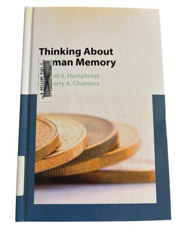 Thinking About Human Memory by Michael S. Humphreys & Kerry A. Chalmers