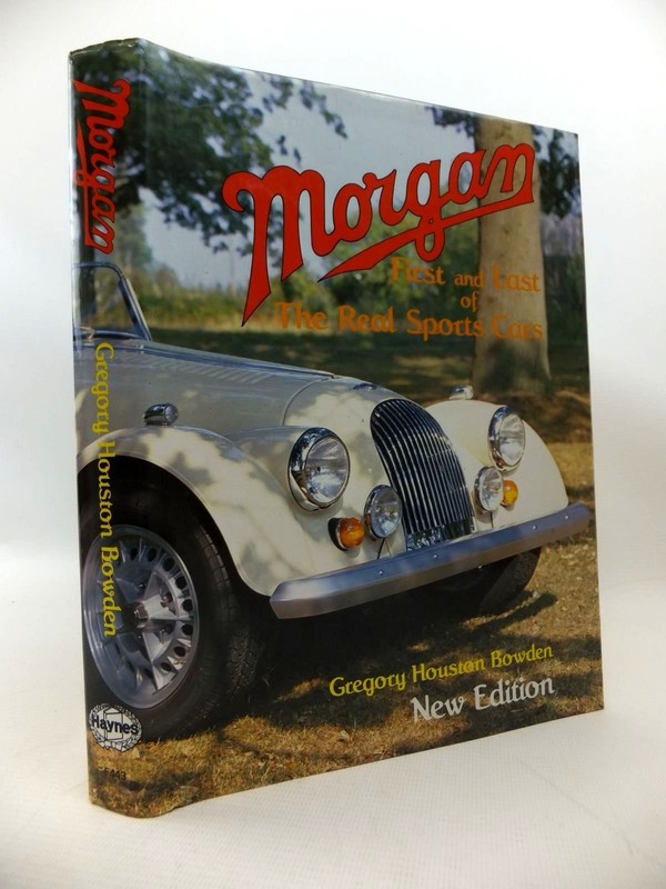 Morgan: First and Last of the Real Sports Cars (A Foulis Motoring Book): Bowden
