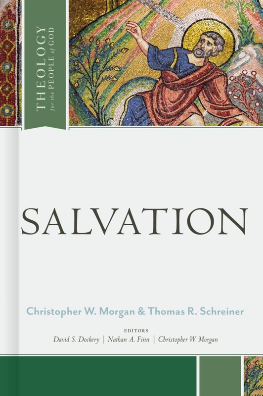Salvation (Theology for the People of God) .. NEW