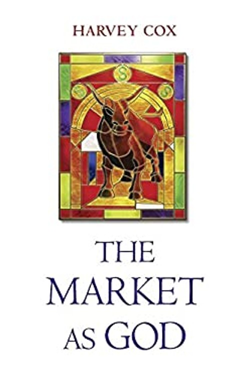 The Market as God Hardcover Harvey Cox