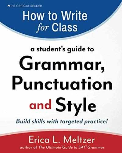 How to Write for Class: A Student’s – Paperback, by Meltzer Erica – Very Good